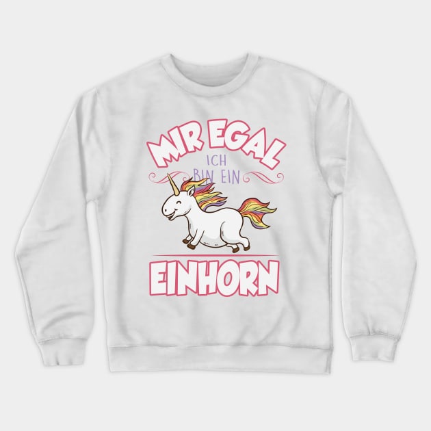 Mir egal ich bin ein Einhorn Crewneck Sweatshirt by nektarinchen